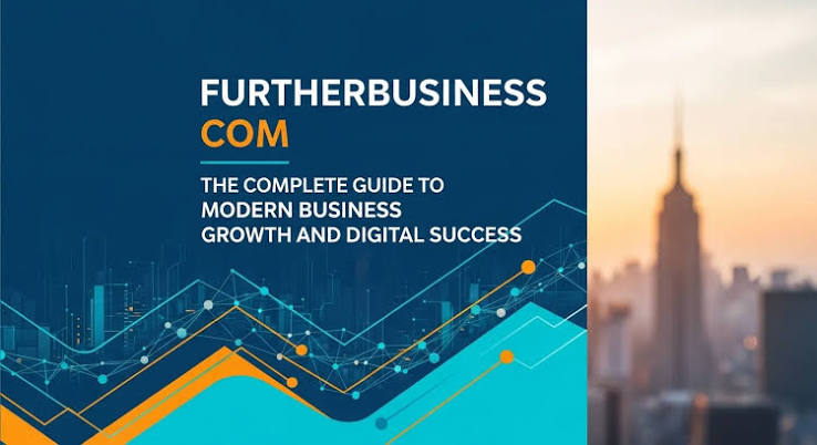 FurtherBusiness com: Features, Benefits & Complete Guide